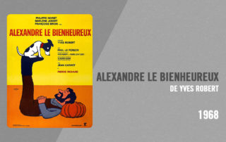 Filmographie Pierre Richard - Alexandre le bienheureux (Yves Robert, 1968)