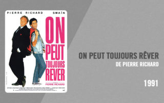 Filmographie Pierre Richard - On peut toujours rêver (Pierre Richard, 1991)