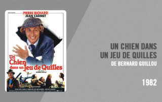 Filmographie Pierre Richard - Un chien dans un jeu de quilles (Bernard Guillou, 1982)